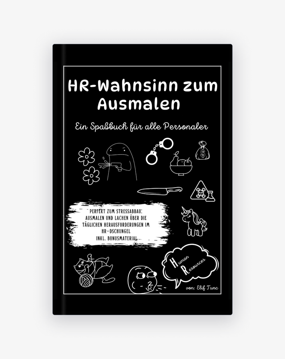 HR-Wahnsinn zum Ausmalen: Ein Spaßbuch für alle Personaler