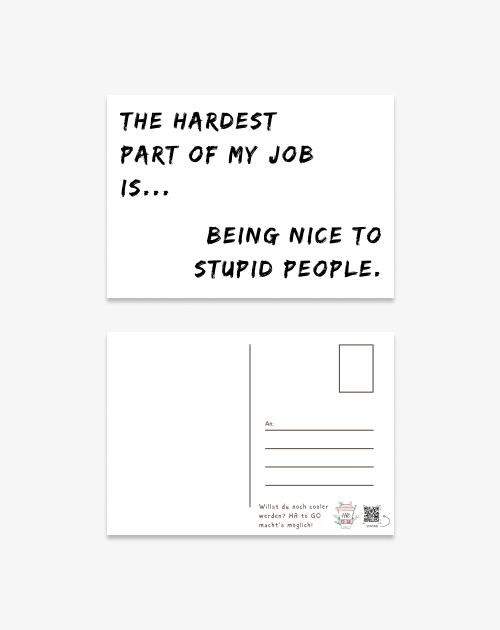 Postkarte - The hardest part of my job...