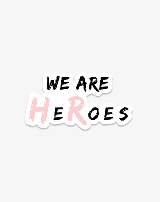 Sticker: We are HeRoes